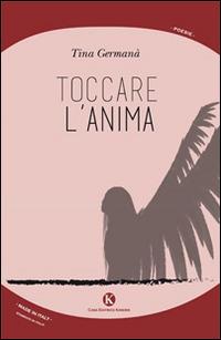 Toccare l'anima - Concetta Germanà - Libro Kimerik 2014, Karme | Libraccio.it