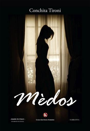 Mèdos - Conchita Tironi - Libro Kimerik 2016, Kimera | Libraccio.it