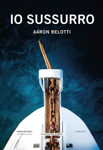 Io sussurro - Aaron Belotti - Libro Kimerik 2016, Kimera | Libraccio.it