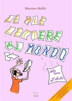   Le mie lettere al mondo. Dalla Terra... all'infinito