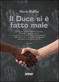 Il duce si è fatto male - Mario Ruffin - Libro Booksprint 2014 | Libraccio.it