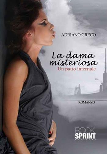 La dama misteriosa - Adriano Greco - Libro Booksprint 2015 | Libraccio.it