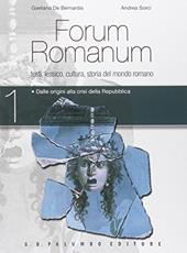 Forum romanum. Per i Licei. Con e-book. Con espansione online. Vol. 1: Dalle origini alla crisi della repubblica