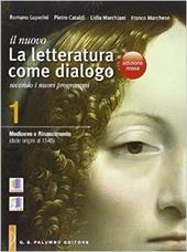 Il nuovo letteratura come dialogo. Ediz. rossa. Con espanssione online. Con e-book. Vol. 1: Dalle origini al 1545-La scrittura.