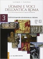 Uomini e voci dell'antica Roma. Con e-book. Con espansione online. Vol. 3: Dall'età imperiale alla letteratura cristiana
