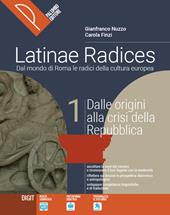Latinae radices. Dal mondo di Roma le radici della cultura europea. Con e-book. Con espansione online. Vol. 1
