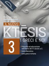 Il nuovo ktesis. I greci e noi. Con Classici da tradurre: il teatro, on line. Con e-book. Con espansione online. Vol. 3