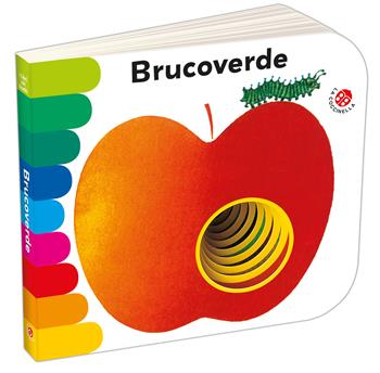 Brucoverde. Ediz. a colori - Giovanna Mantegazza, Giorgio Vanetti - Libro La Coccinella 2017, I libri coi buchi | Libraccio.it