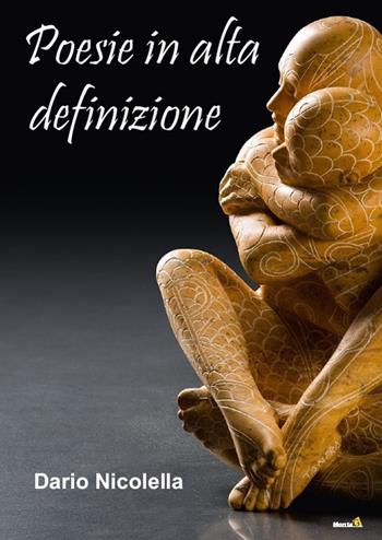 Poesie in alta definizione - Dario Nicolella - Libro Montag 2016, Solaris | Libraccio.it