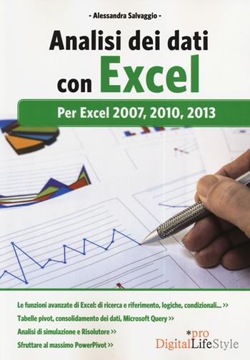 Analisi dei dati con Excel. Per Excel 2007, 2010, 2013 - Alessandra Salvaggio - Libro Edizioni LSWR 2014, Digital Lifestyle Pro | Libraccio.it