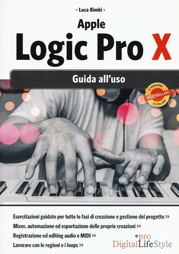Apple Logic Pro X. Guida all'uso - Luca Bimbi - Libro Edizioni LSWR 2017, Digital Lifestyle Pro | Libraccio.it