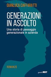 Generazioni in ascolto. Una storia di passaggio generazionale in azienda