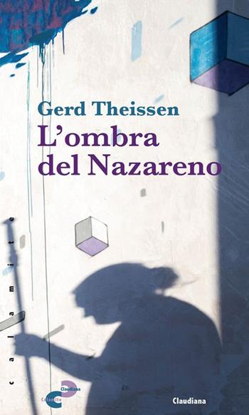 L' ombra del Nazareno - Gerd Theissen - Libro Claudiana 2014, Calamite | Libraccio.it