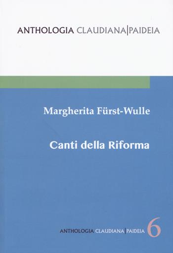 Canti della Riforma - Margherita Fürst-Wulle - Libro Claudiana 2019, Anthologia claudiana. Paideia | Libraccio.it