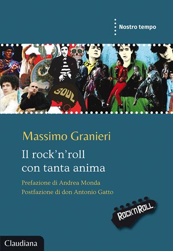 Il rock'n'roll con tanta anima - Massimo Granieri - Libro Claudiana 2020 | Libraccio.it