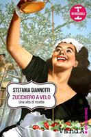   Zucchero a velo. Una vita di ricette