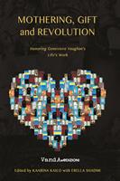   Mothering, gift and revolution