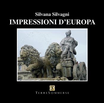 Impressioni di Europa. Ediz. illustrata - Silvana Silvagni - Libro Ass. Terre Sommerse 2021 | Libraccio.it