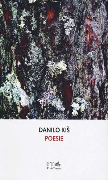 Poesie - Danilo Kis - Libro FT - FinisTerrae 2022, Le meteore | Libraccio.it