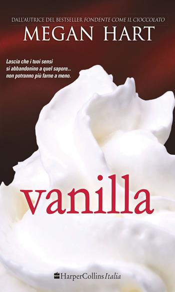 Vanilla - Megan Hart - Libro HarperCollins Italia 2016 | Libraccio.it