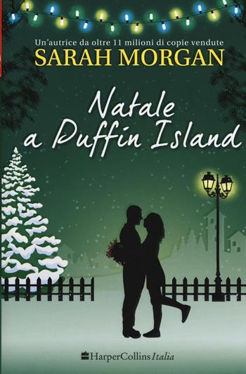 Natale a Puffin Island. Puffin Island. Vol. 3 - Sarah Morgan - Libro HarperCollins Italia 2016 | Libraccio.it