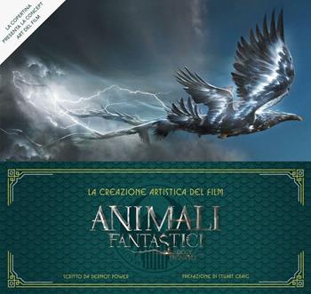 La creazione artistica del film Animali fantastici e dove trovarli. Ediz. illustrata - Dermot Power - Libro HarperCollins Italia 2016 | Libraccio.it