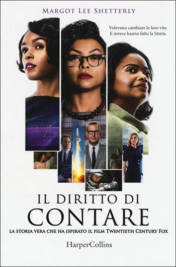 Il diritto di contare - Margot Lee Shetterly - Libro HarperCollins Italia 2017 | Libraccio.it