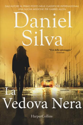 La vedova nera - Daniel Silva - Libro HarperCollins Italia 2017 | Libraccio.it
