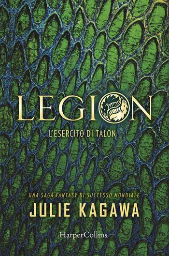 Legion. L'esercito di Talon - Julie Kagawa - Libro HarperCollins Italia 2017 | Libraccio.it