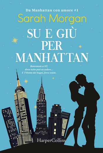 Su e giù per Manhattan. Da Manhattan con amore. Vol. 1 - Sarah Morgan - Libro HarperCollins Italia 2017 | Libraccio.it