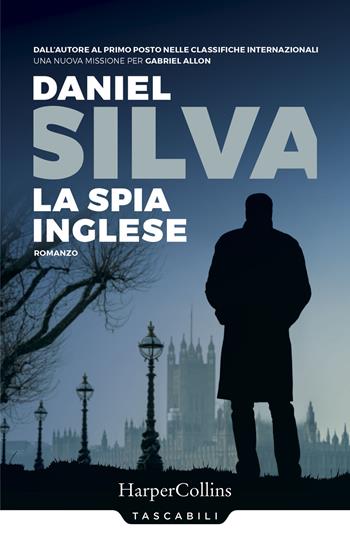 La spia inglese - Daniel Silva - Libro HarperCollins Italia 2019, Tascabili | Libraccio.it