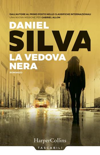 La vedova nera - Daniel Silva - Libro HarperCollins Italia 2019, Tascabili | Libraccio.it