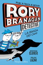 Rory Branagan, detective. La banda dei cani