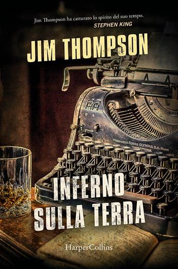 Inferno sulla terra - Jim Thompson - Libro HarperCollins Italia 2020 | Libraccio.it