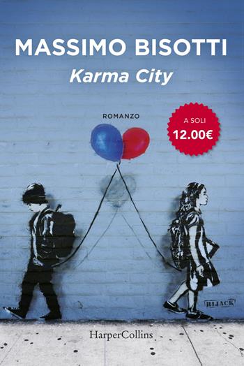 Karma city - Massimo Bisotti - Libro HarperCollins Italia 2020, Tascabili | Libraccio.it