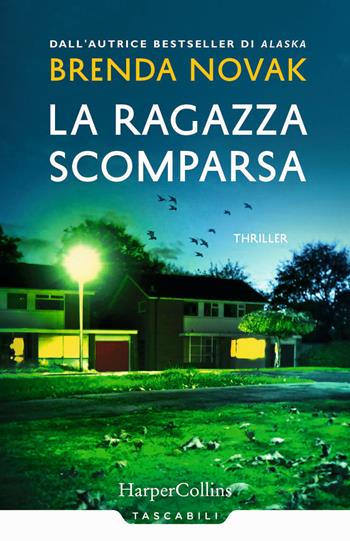 La ragazza scomparsa - Brenda Novak - Libro HarperCollins Italia 2020, Tascabili | Libraccio.it