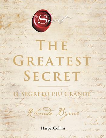 The Greatest Secret. Il segreto più grande - Rhonda Byrne - Libro HarperCollins Italia 2021 | Libraccio.it