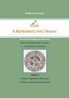 Ojas. Il nutrimento per l'anima. Manuale di intelligenza alimentare. Vol. 2