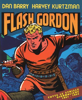 Avventure nello spazio. Tutte le strisce giornaliere 1951-1953. Flash Gordon - Dan Barry, Harvey Kurtzman - Libro Editoriale Cosmo 2015 | Libraccio.it