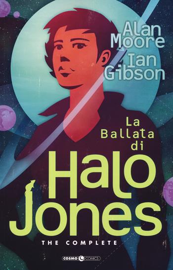 La ballata di Halo Jones. Complete edition - Alan Moore, Ian Gibson - Libro Editoriale Cosmo 2017, Cosmo comics | Libraccio.it