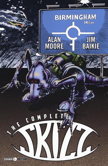 The complete Skizz - Alan Moore, Jim Baike - Libro Editoriale Cosmo 2017, Cosmo comics | Libraccio.it