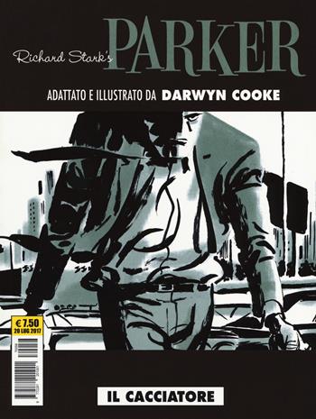 Il cacciatore. Parker - Richard Stark, Darwyn Cooke - Libro Editoriale Cosmo 2017, Cosmo serie gialla | Libraccio.it