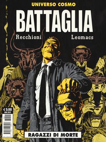 Battaglia. Vol. 8: Ragazzi di morte - Roberto Recchioni - Libro Editoriale Cosmo 2017, Cosmo noir | Libraccio.it