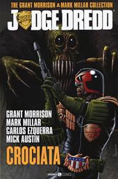 Judge Dredd. The Grant Morrison & Mark Millar collection. Vol. 2: Crociata