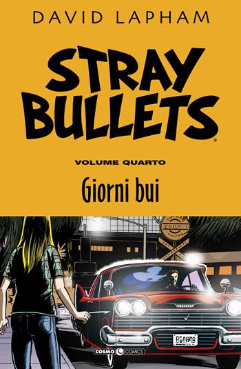 Stray bullets. Vol. 4: Giorni bui. - David Lapham - Libro Editoriale Cosmo 2021, Cosmo comics | Libraccio.it
