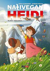 NaziVegan Heidi. Vol. 1: Alba vegana