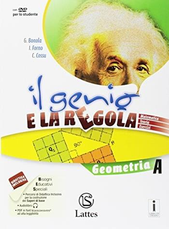 Il genio e la regola. Geometria A. Con e-book. Con espansione online. Vol. 1 - Gabriella Bonola, Ilaria Forno, Costanza Cossu - Libro Lattes 2017 | Libraccio.it