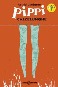 Pippi Calzelunghe - Astrid Lindgren - Libro Salani 2015 | Libraccio.it