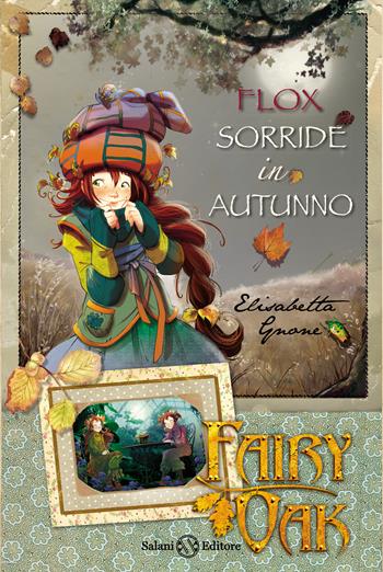 Flox sorride in autunno. Fairy Oak - Elisabetta Gnone - Libro Salani 2017 | Libraccio.it