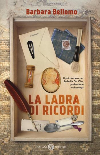 La ladra di ricordi - Barbara Bellomo - Libro Salani 2016, Romanzo | Libraccio.it